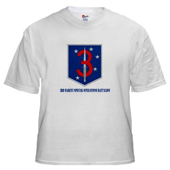 3MSOB - A01 - 04 - 3rd Marine Special Operations Bn with Text - White t-Shirt
