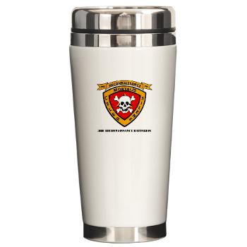 3RB - A01 - 01 - 3rd Reconnaissance Battalion with Text - Ceramic Travel Mug - Click Image to Close