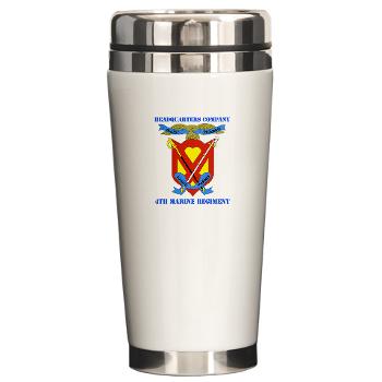 4MRHC - M01 - 03 - Headquarters Company - 4th Marine Regiment with Text - Ceramic Travel Mug