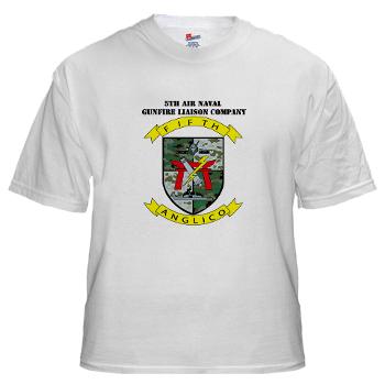 5ANGLC - A01 - 04 - 5th Air Naval Gunfire Liaison Company with Text - White t-Shirt - Click Image to Close