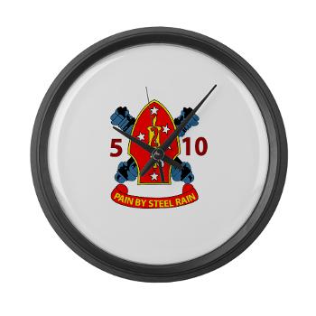 5B10M - A01 - 01 - USMC - 5th Battalion 10th Marines - Large Wall Clock - Click Image to Close