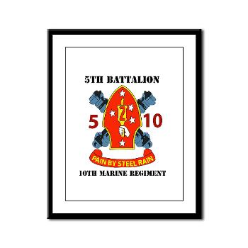 5B10M - A01 - 01 - USMC - 5th Battalion 10th Marines with Text - Framed Panel Print