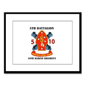 5B10M - A01 - 01 - USMC - 5th Battalion 10th Marines with Text - Large Framed Print - Click Image to Close