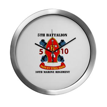 5B10M - A01 - 01 - USMC - 5th Battalion 10th Marines with Text - Modern Wall Clock - Click Image to Close