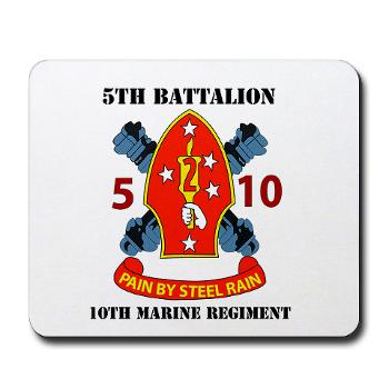 5B10M - A01 - 01 - USMC - 5th Battalion 10th Marines with Text - Mousepad - Click Image to Close
