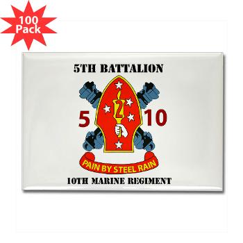 5B10M - A01 - 01 - USMC - 5th Battalion 10th Marines with Text - Rectangle Magnet (100 pack)