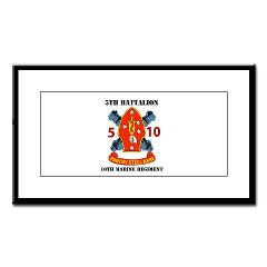 5B10M - A01 - 01 - USMC - 5th Battalion 10th Marines with Text - Small Framed Print