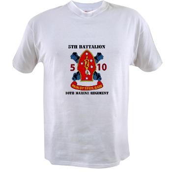 5B10M - A01 - 01 - USMC - 5th Battalion 10th Marines with Text - Value T-Shirt - Click Image to Close