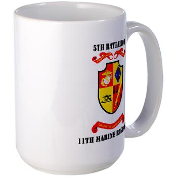 5B11M - M01 - 03 - 5th Battalion 11th Marines with Text Large Mug