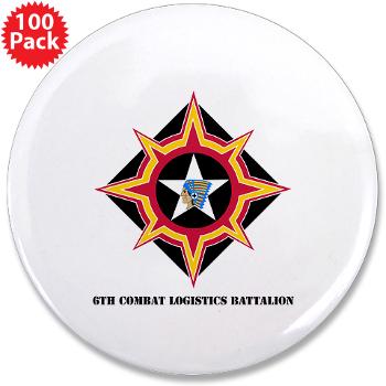 6CLB - M01 - 01 - 6th Combat Logistics Battalion with Text - 3.5" Button (100 pack) - Click Image to Close