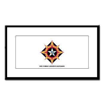 6CLB - M01 - 02 - 6th Combat Logistics Battalion with Text - Small Framed Print - Click Image to Close