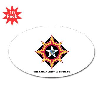 6CLB - M01 - 01 - 6th Combat Logistics Battalion with Text - Sticker (Oval 10 pk) - Click Image to Close