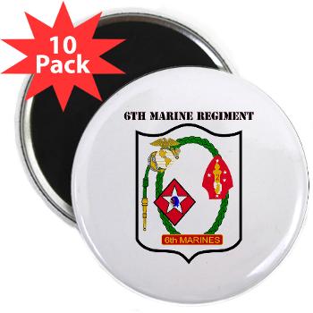 6MR - M01 - 01 - 6th Marine Regiment with Text - 2.25" Magnet (10 pack)