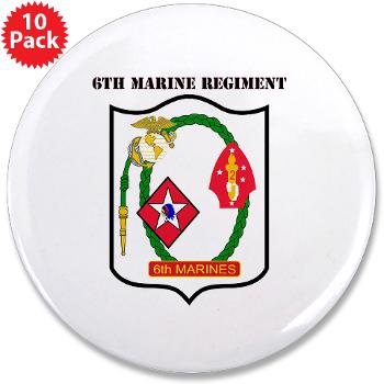 6MR - M01 - 01 - 6th Marine Regiment with Text - 3.5" Button (10 pack)