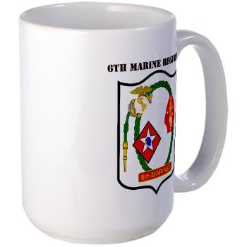 6MR - M01 - 03 - 6th Marine Regiment with Text - Large Mug - Click Image to Close