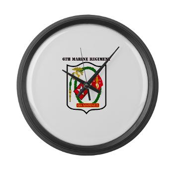 6MR - M01 - 03 - 6th Marine Regiment with Text - Large Wall Clock - Click Image to Close
