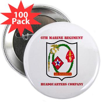 6MRHC6M - M01 - 01 - USMC - Headquarters Company 6th Marines with Text - 2.25" Button (100 pack) - Click Image to Close