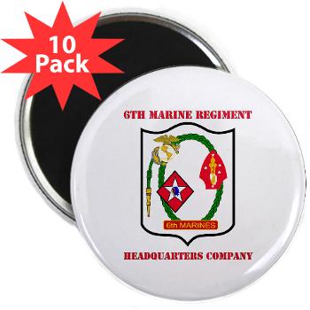 6MRHC6M - M01 - 01 - USMC - Headquarters Company 6th Marines with Text - 2.25" Magnet (10 pack)
