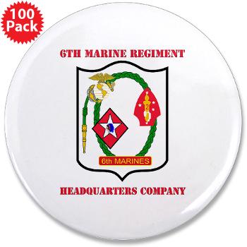 6MRHC6M - M01 - 01 - USMC - Headquarters Company 6th Marines with Text - 3.5" Button (100 pack)