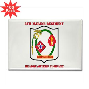 6MRHC6M - M01 - 01 - USMC - Headquarters Company 6th Marines with Text - Rectangle Magnet (100 pack)