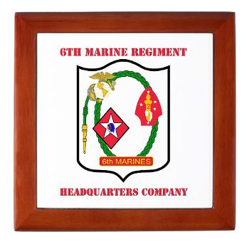6MRHC6M - M01 - 03 - USMC - Headquarters Company 6th Marines with Text - Keepsake Box