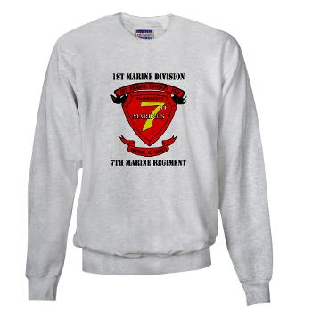 7MR - A01 - 03 - 7th Marine Regiment with Text Sweatshirt