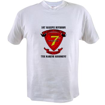 7MR - A01 - 04 - 7th Marine Regiment with Text Value T-Shirt