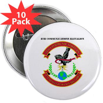 8CB - A01 - 01 - USMC - 8th Communication Battalion with Text - 2.25" Button (10 pack)