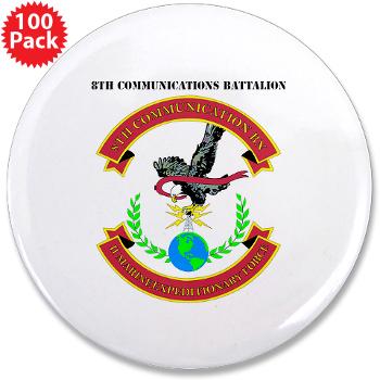 8CB - A01 - 01 - USMC - 8th Communication Battalion with Text - 3.5" Button (100 pack)