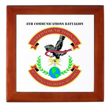 8CB - A01 - 01 - USMC - 8th Communication Battalion with Text - Keepsake Box