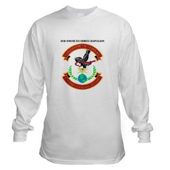 8CB - A01 - 01 - USMC - 8th Communication Battalion with Text - Long Sleeve T-Shirt