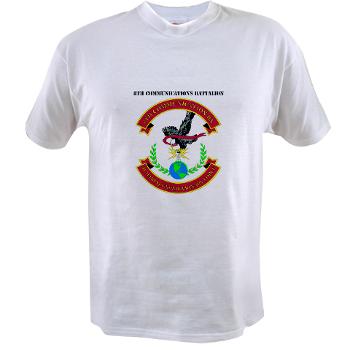 8CB - A01 - 01 - USMC - 8th Communication Battalion with Text - Value T-Shirt