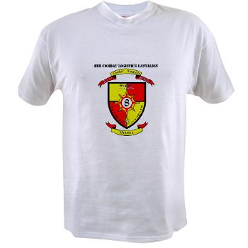 8CLB - A01 - 04 - 8th Combat Logistics Battalion with Text - Value T-shirt