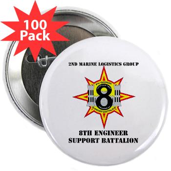 8ESB2MLG - M01 - 01 - 8th Engineer Support Battalion - 2nd Marine Log Group with text - 2.25" Button (100 pack)