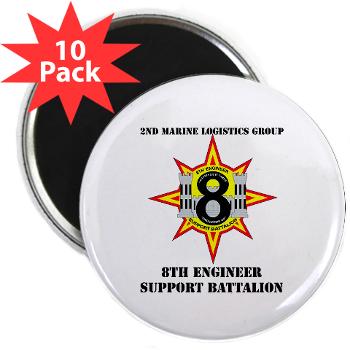 8ESB2MLG - M01 - 01 - 8th Engineer Support Battalion - 2nd Marine Log Group with text - 2.25" Magnet (10 pack)