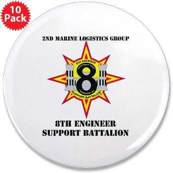 8ESB2MLG - M01 - 01 - 8th Engineer Support Battalion - 2nd Marine Log Group with text - 3.5" Button (10 pack)