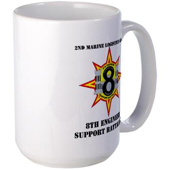 8ESB2MLG - M01 - 03 - 8th Engineer Support Battalion - 2nd Marine Log Group with text - Large Mug