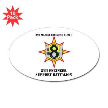 8ESB2MLG - M01 - 01 - 8th Engineer Support Battalion - 2nd Marine Log Group with text - Sticker (Oval 10 pk)