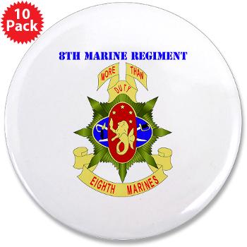8MR - M01 - 01 - 8th Marine Regiment with Text - 3.5" Button (10 pack)