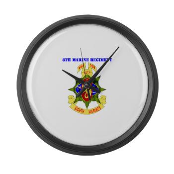 8MR - M01 - 03 - 8th Marine Regiment with Text - Large Wall Clock