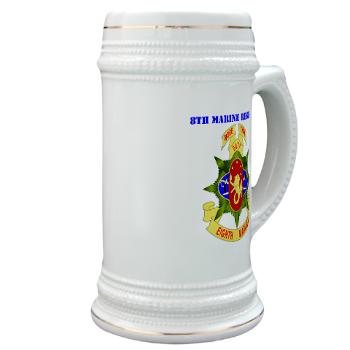 8MR - M01 - 03 - 8th Marine Regiment with Text - Stein - Click Image to Close