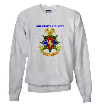8MR - A01 - 03 - 8th Marine Regiment with Text - Sweatshirt - Click Image to Close