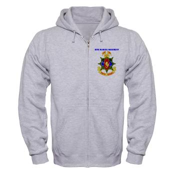 8MR - A01 - 03 - 8th Marine Regiment with Text - Zip Hoodie - Click Image to Close