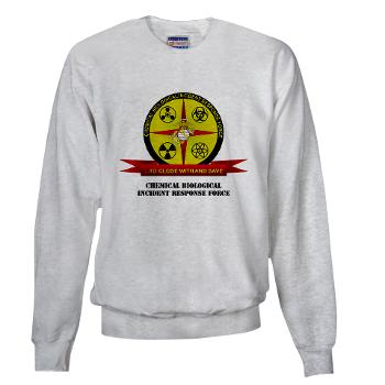 CBIRF - A01 - 03 - Chemical Biological Incident Response Force with Text - Sweatshirt - Click Image to Close