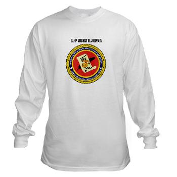 CGilbertHJohnson - A01 - 03 - Camp Gilbert H. Johnson with Text - Long Sleeve T-Shirt