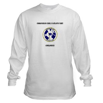 CICUSAF - A01 - 03 - Commander In Chief, US Atlantic Fleet with Text - Long Sleeve T-Shirt
