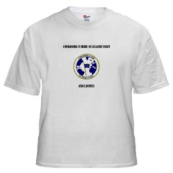 CICUSAF - A01 - 04 - Commander In Chief, US Atlantic Fleet with Text - White t-Shirt - Click Image to Close