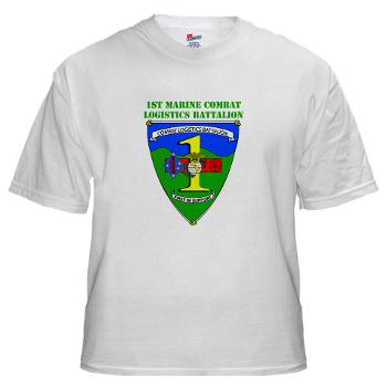 CLB1 - A01 - 01 - Combat Logistics Battalion 1 with Text - White T-Shirt