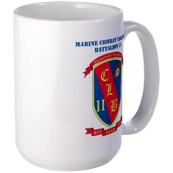 CLB11 - M01 - 03 - Combat Logistics Battalion 11 with Text - Large Mug
