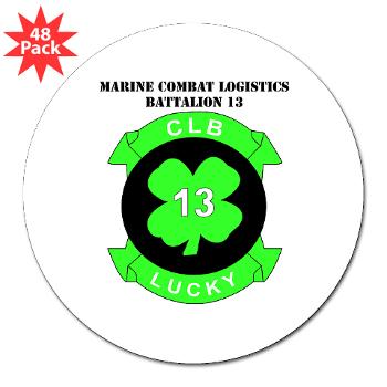 CLB13 - M01 - 01 - Combat Logistics Battalion 13 with Text - 3" Lapel Sticker (48 pk)